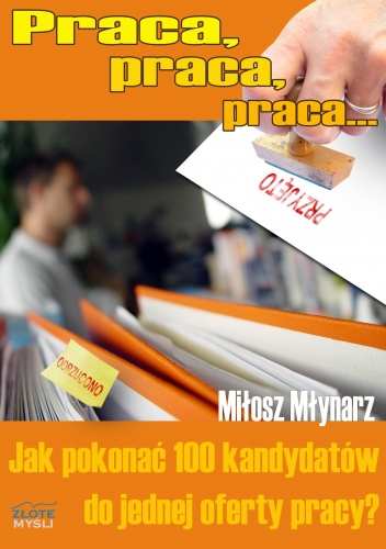 Jak pokonać 100 kandydatów do jednej oferty pracya - e-book - Miłosz Młynarz