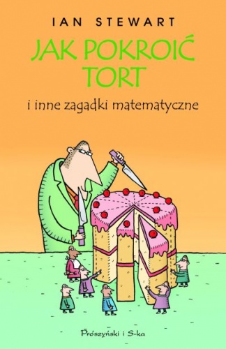 Jak pokroić tort i inne zagadki matematyczne - Ian Stewart