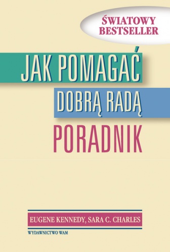 Jak pomagać dobrą radą - Sara C. Charles, Eugene Kennedy