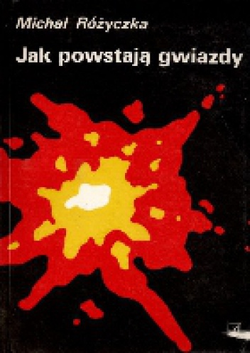 Jak powstają gwiazdy - Michał Różyczka