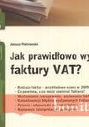 Jak Prawidłowo Wystawiać Faktury Vata 2009 - Janusz Piotrowski