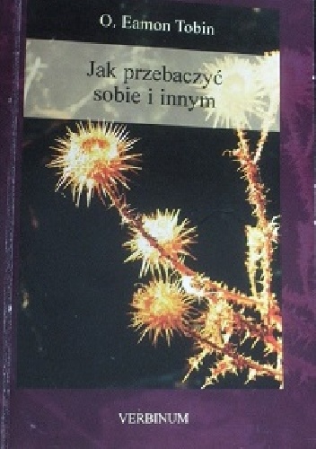 Jak przebaczyć sobie i innym - Eamon Tobin