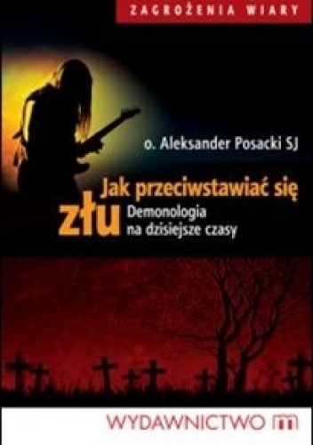 Jak przeciwstawić sie złu? - o. Aleksander Posacki SJ