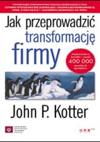 Jak przeprowadzić transformację firmy - John P. Kotter