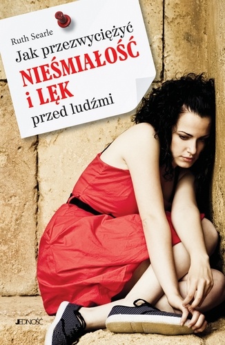 Jak przezwyciężyć nieśmiałość i lęk przed ludźmi - Ruth Searle