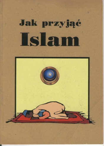 Jak przyjąć Islam - praca zbiorowa