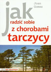 Jak radzić sobie z chorobami tarczycy - Joan Gomez