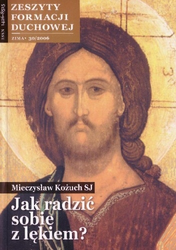 Jak radzić sobie z lękiem? - Mieczysław Kożuch SJ