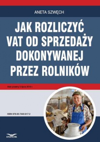 Jak rozliczyć VAT od sprzedaży dokonywanej przez rolników - Szwęch Aneta