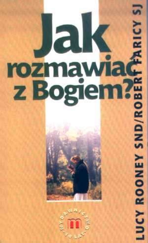 Jak rozmawiać z Bogiem? - Lucy Roony, Robert Faricy