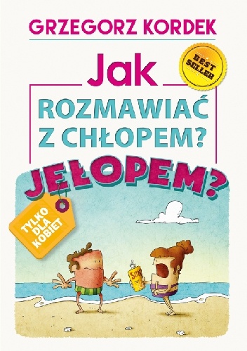 Jak rozmawiać z chłopem? Jełopem? - Grzegorz Kordek