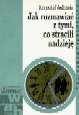 Jak rozmawiać z tymi co stracili nadzieję - Krzysztof Jedliński