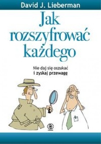 Jak rozszyfrować każdego - David J. Lieberman
