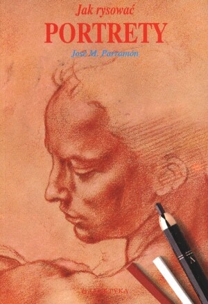 Jak rysować portrety - Jose M. Parramon