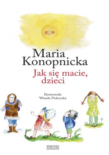 Jak się macie, dzieci - Maria Konopnicka