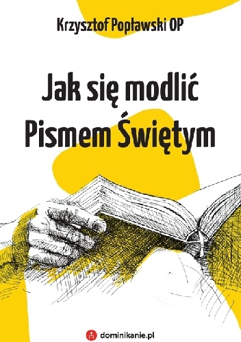 Jak się modlić Pismem Świętym - Krzysztof Popławski OP
