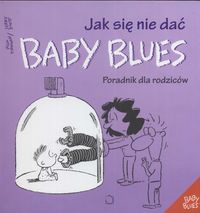 Jak się nie dać baby blues. Poradnik dla rodziców - Rick Kirkman, Jerry Scott