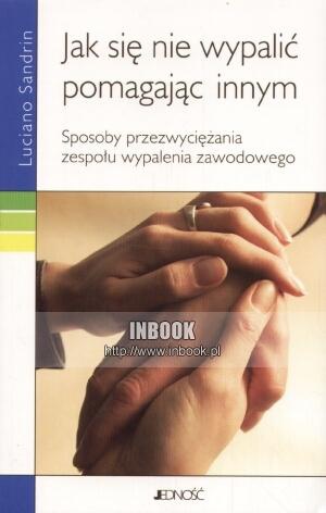 Jak się nie wypalić pomagając innym - Luciano Sandrin - Luciano Sandrin