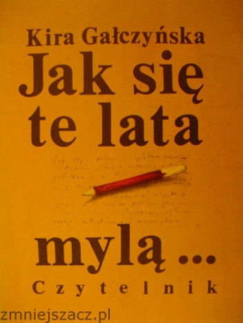 Jak się te lata mylą ... - Kira Gałczyńska