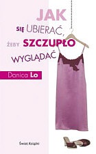 Jak się ubierać, żeby szczupło wyglądać - Danica Lo