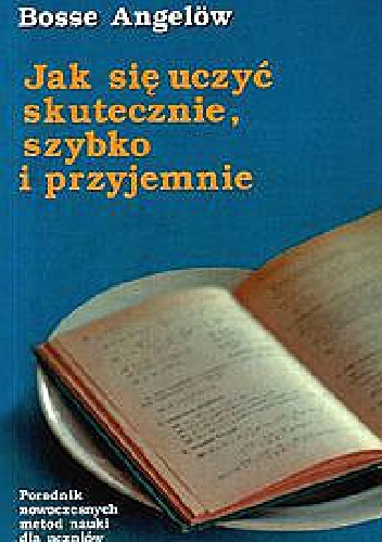 Jak się uczyć skutecznie szybko i przyjemnie - Bosse Angelow