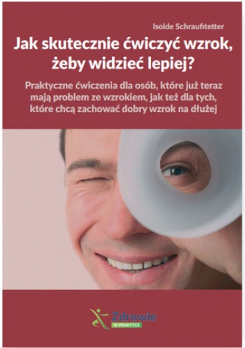 Jak skutecznie ćwiczyć wzrok, żeby widzieć lepiej? - Schraufitetter Isolde