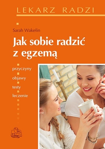 Jak sobie radzić z egzemą - Sarah H. Wakelin