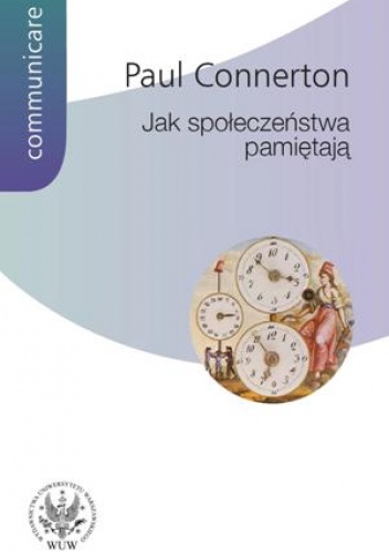 Jak społeczeństwa pamiętają - Paul Connerton