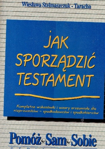 Jak sporządzić testament - Wiesława Stalmaszczuk-Taracha