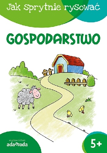 Jak sprytnie rysować. Gospodarstwo - praca zbiorowa