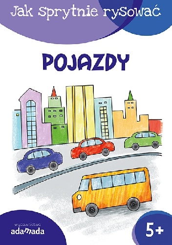 Jak sprytnie rysować. Pojazdy - praca zbiorowa