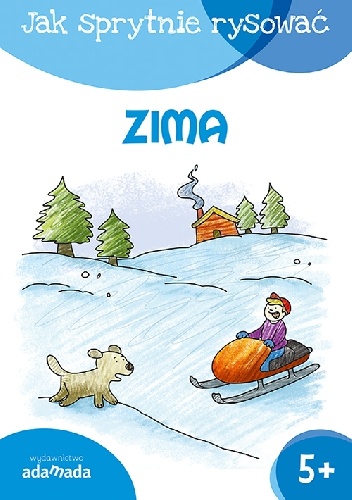 Jak sprytnie rysować. Zima - praca zbiorowa
