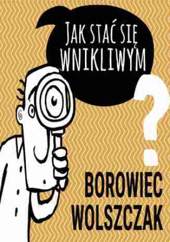 Jak stać się wnikliwym - praca zbiorowa
