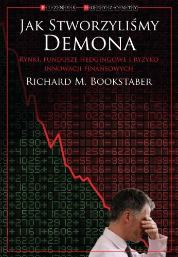 Jak stworzyliśmy demona - Richard M. Bookstaber