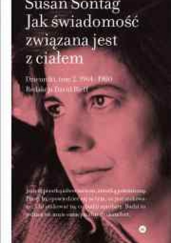 Jak świadomość związana jest z ciałem - Susan Sontag