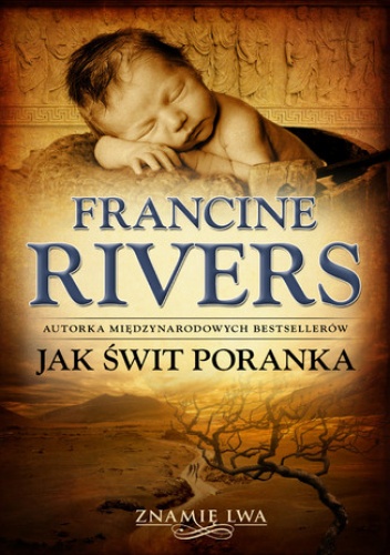 Jak świt poranka Znamię Lwa Tom 3 - Francine Rivers