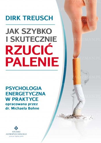 Jak szybko i skutecznie rzucić palenie? - Treusch Dirk