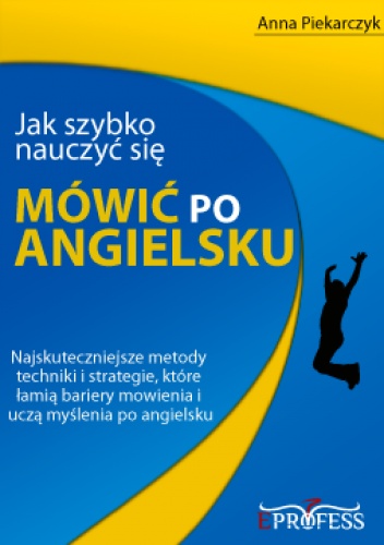 Jak szybko nauczyć się mówić po angielsku - Anna Piekarczyk