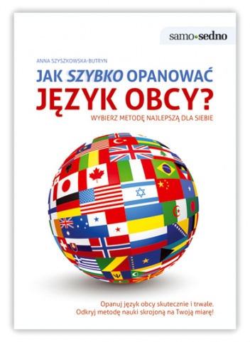 Jak szybko opanować język obcy - wybierz metodę najlepszą dla siebie - Anna Szyszkowska-Butryn