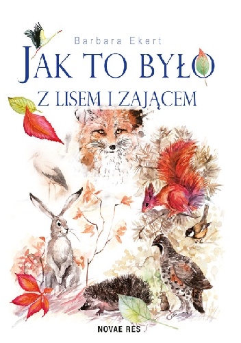 Jak to było z lisem i zającem - Barbara Ekert