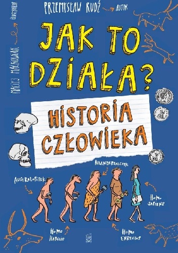 Jak to działa? Historia człowieka - Przemysław Rudź