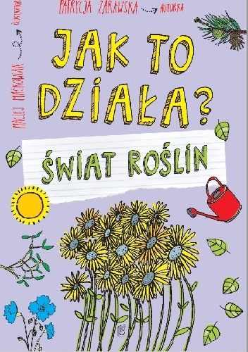 Jak to działa? Świat roślin - Patrycja Zarawska