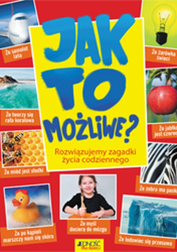 Jak to możliwe? Rozwiązujemy zagadki życia codziennego - Tatjana Alish