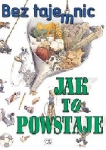 Jak to powstaje. Bez tajemnic - Bill Slavin