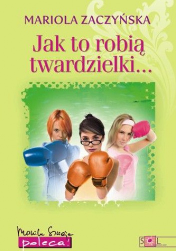 Jak to robią twardzielki - Mariola Zaczyńska