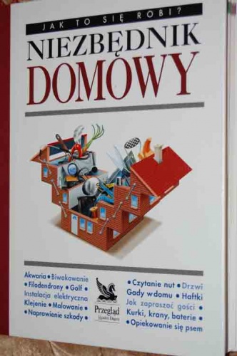 Jak to się robi? Niezbędnik Domowy - praca zbiorowa