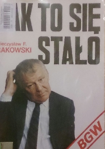 Jak to się stało - Mieczysław F. Rakowski