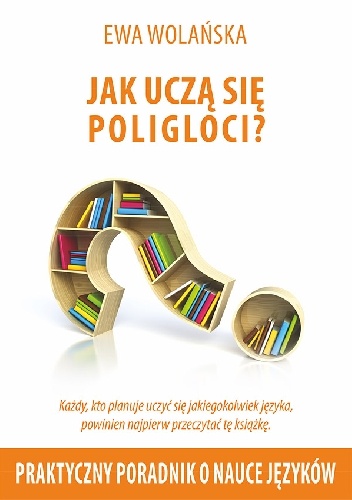 Jak uczą się poligloci? - Ewa Wolańska