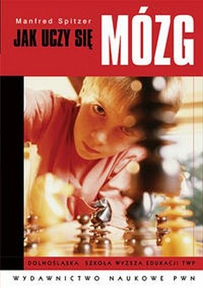 Jak uczy się mózg - Manfred Spitzer