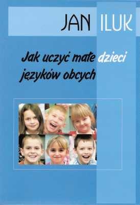Jak uczyć małe dzieci języków obcych? - Jan Iluk